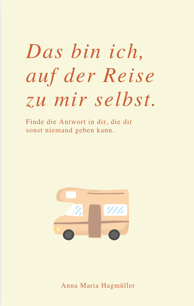 DAS BIN ICH, AUF DER REISE ZU MIR SELBST – Finde die Antwort in dir, die dir sonst niemand geben kann.