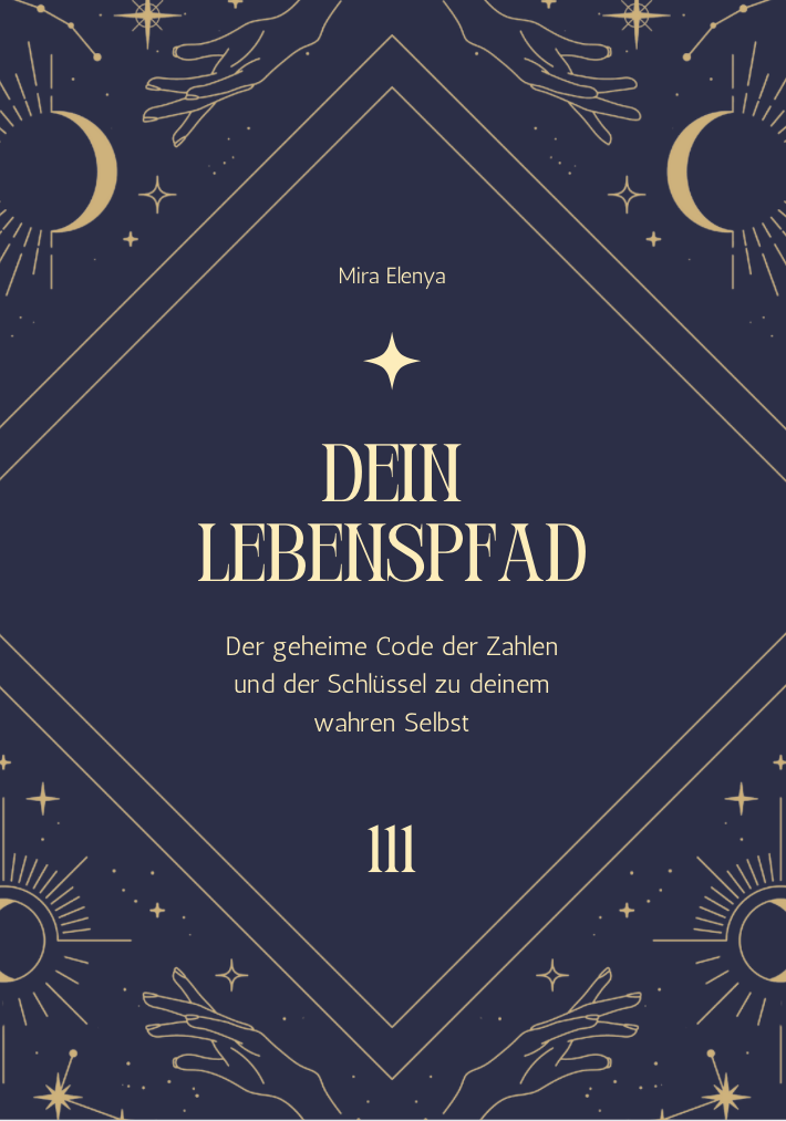 DEIN LEBENSPFAD - Der geheime Code der Zahlen und der Schlüssel zu deinem wahren Selbst