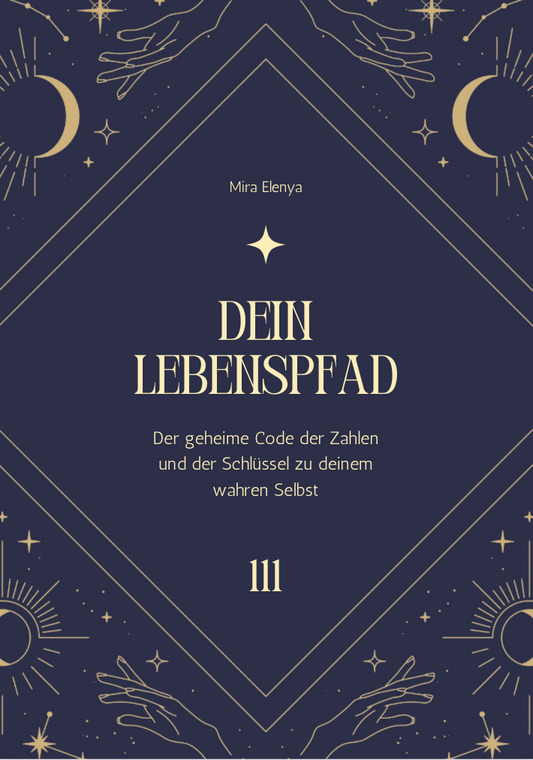 DEIN LEBENSPFAD - Der geheime Code der Zahlen und der Schlüssel zu deinem wahren Selbst