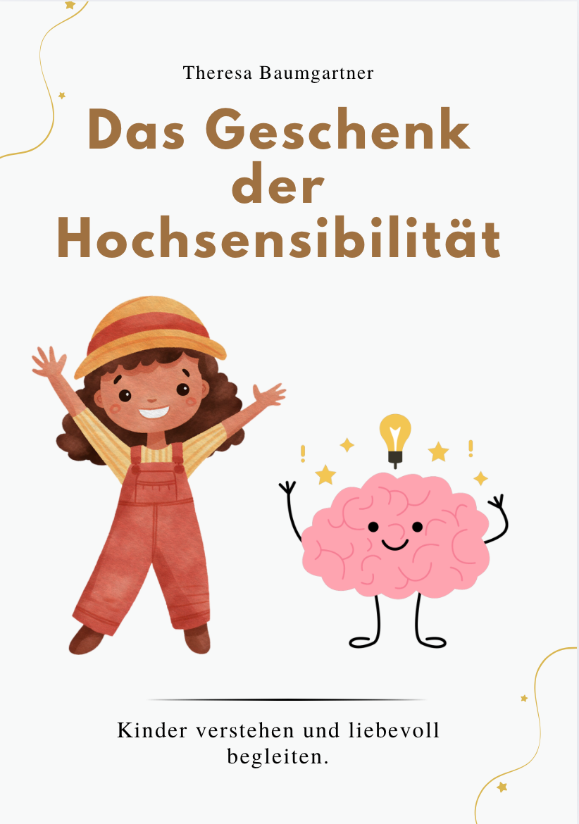 DAS GESCHENK DER HOCHSENSIBILITÄT - Kinder verstehen und liebevoll begleiten.