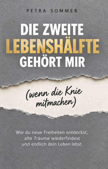 DIE ZWEITE LEBENSHÄLFTE GEHÖRT MIR (WENN DIE KNIE MITMACHEN)