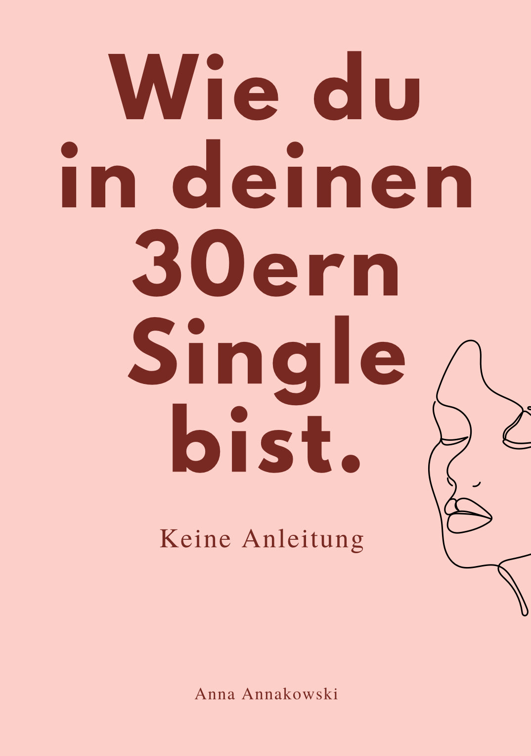 WIE DU IN DEINEN 30ern SINGLE BIST. Keine Anleitung