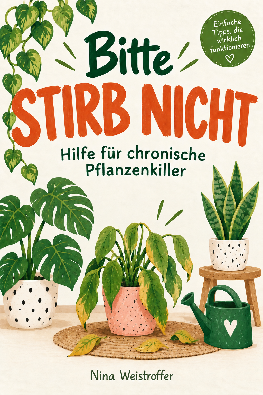 BITTE STIRB NICHT - Hilfe für chronische Pflanzenkiller