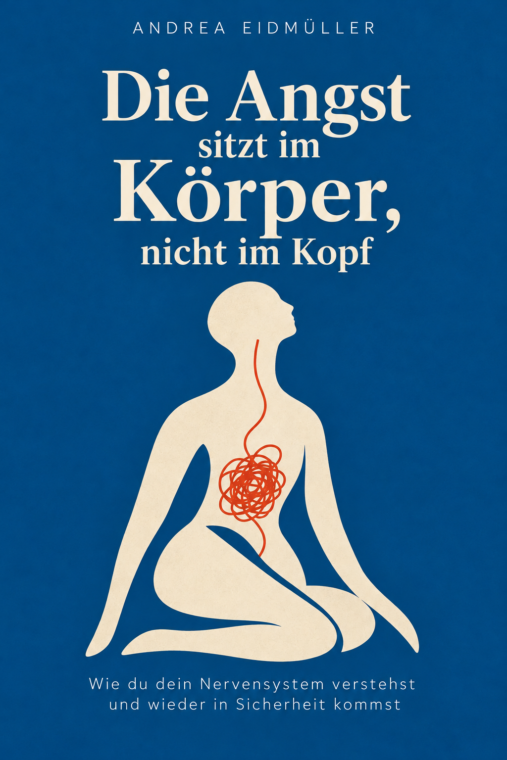 DIE ANGST SITZT IM KÖRPER, NICHT IM KOPF